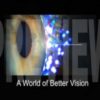 A World of Better Vision Video